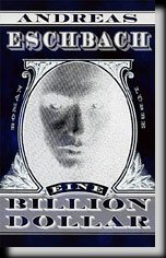 Andreas Eschbach: Eine Billion Dollar.