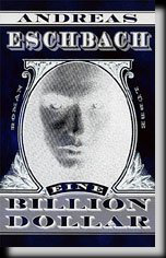 Andreas Eschbach: Eine Billion Dollar.